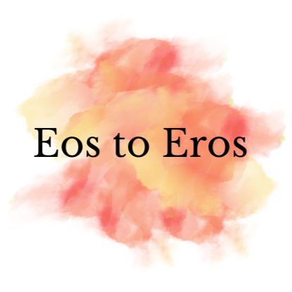 Eos to Eros 